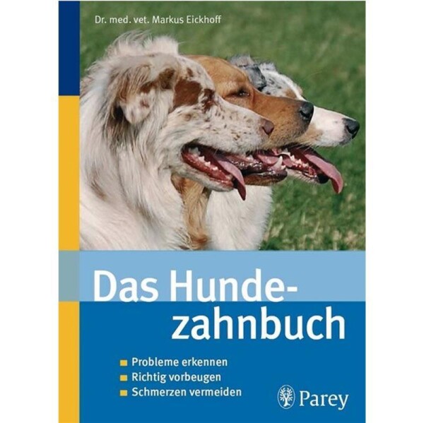 Das Hundezahnbuch - Dr. med. vet. Markus Eickhoff